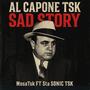 AL CAPONE TSK SAD STORY (feat. Sta Sonic Tsk)