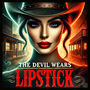 The Devil Wears Lipstick