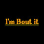 I'm Bout It (Explicit)