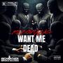 Want Me Dead (Explicit)