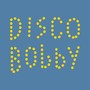 Disco Bobby