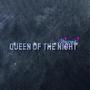 QUEEN OF THE NIGHT