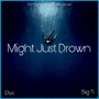 Might Just Drown (Remix) [Explicit]