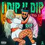 I DIP U DIP (Explicit)