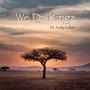 We Da Kingz (feat. Andy Colon) (Explicit)