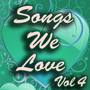 Songs We Love Vol 4