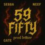 59 fifty (feat. Neef, Gate & Le$ter) [Explicit]