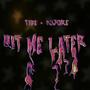 Hit Me Later (feat. Sujore)