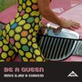 Be a Queen (Explicit)