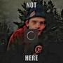 NOT HERE (feat. Rubentleyy) [Explicit]