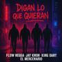 Digan lo que quieran (feat. Jay knon, King Dany & El Mercenario)