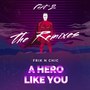 A Hero Like You (The Remixes, Pt. 2)