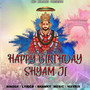 Happy Birthday Shyam Ji