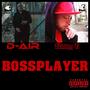 Bossplayer (feat. D-Air) [Explicit]