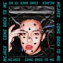 Come Back to Me (Explicit)