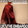 Lift the embargo (feat. Eek-A-Mouse) [Explicit]