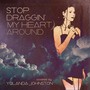 Stop Draggin' My Heart Around (feat. Frank W. Torres, Greg Douglass, Troy Molsberry & Dwight Hoy)