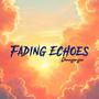 Fading Echoes