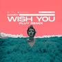 Wish You (Pluy Remix)