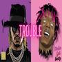 Trouble