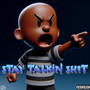 Stay Talkin Sh1t (Explicit)