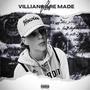 VILLAINS ARE MADE (Explicit)