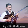 Ay dili dili dilaver