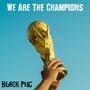 We Are The Champions