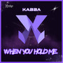 When You Hold Me