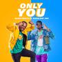 Only You (feat. Nana Kay Jnr)