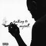 Talking to Myself (Explicit)