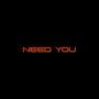 NEED YOU (Explicit)