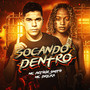 Socando Dentro (feat. Mc Dricka) [Explicit]