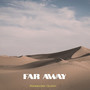 Far Away