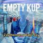 Empty kup (feat. Zaytheman) [Explicit]