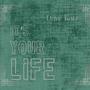 It's Your Life