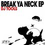 Break Ya Neck (DJ Tools)