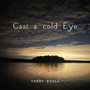 Cast a Cold Eye