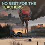 No Rest for the Teachers