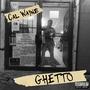 Ghetto (Explicit)