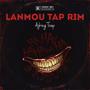 Lanmou Tap Rim (Explicit)