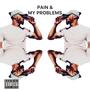 Pain & My Problems (Explicit)