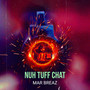 Nuh Tuff Chat (Explicit)