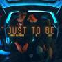 Just To Be (feat. Jzz) [Explicit]