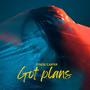 Got Plans (Explicit)