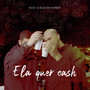 Ela Quer Cash (Explicit)