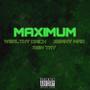 Maximum (feat. Wealthy DRich & RSN TAY) [Explicit]