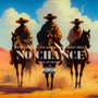 No Chance (Explicit)