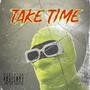 Take Time (Explicit)