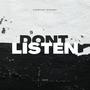 Don't Listen (Explicit)
